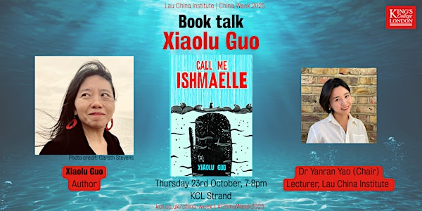 Book talk: Call Me Ishmaelle by Xiaolu Guo 伦敦来了！与作者面对面，感受女性视角下的文学新叙事