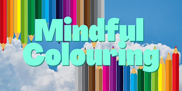 Mindful Colouring @ Lea Bridge Library 伦敦来了！每周二，和家人一起享受正念涂色的治愈时光