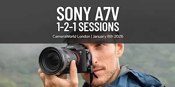 Sony A7 V 1对1体验活动 London来了！来门店沉浸式体验新旗舰相机，专业顾问全程陪伴讲解！