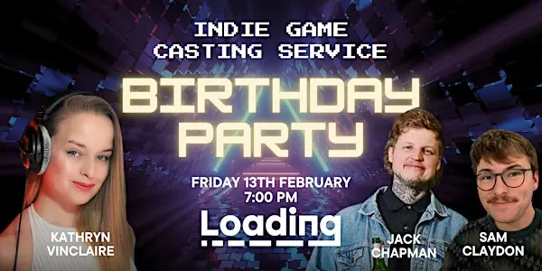 Indie Video Game & Casting Birthday Party 伦敦来了！来一场属于玩家的生日狂欢夜