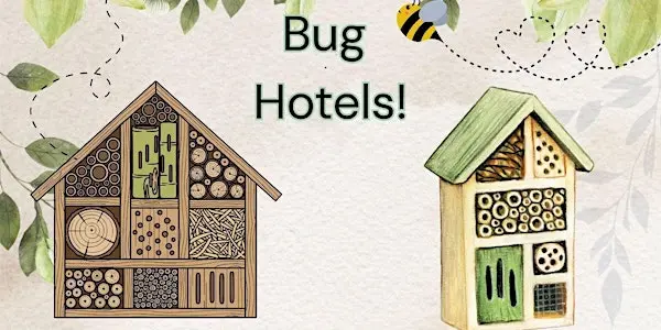 Build or Fill a Bug Hotel伦敦来了！一起为花园小精灵们亲手造个家